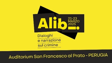 Festival Alibi - Dialogues et récits du crime: à Pérugia du 21 au 23 mars